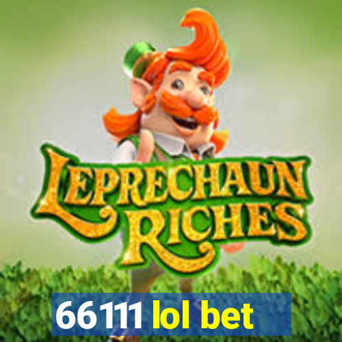 66111 lol bet